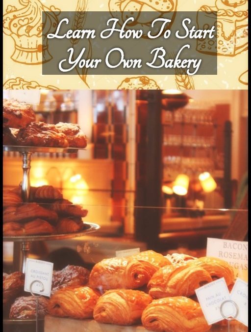 Open a Suburban or City Bakery-We Show You How To Start Your Own!